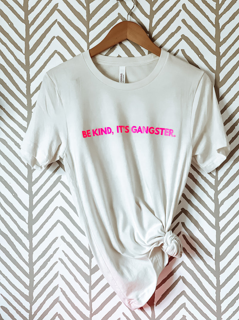 Be Kind it’s Gagster Tee