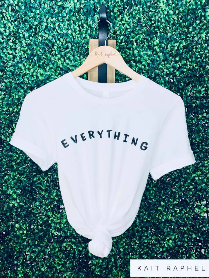 "EVERYTHING" Graphic Tee